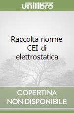 Raccolta norme CEI di elettrostatica