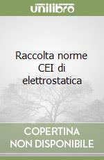 Raccolta norme CEI di elettrostatica libro