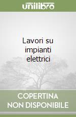 Lavori su impianti elettrici