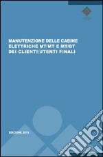 Manutenzione delle cabine elettriche MT/MT e MT/BT dei clienti/utenti finali. CEI 78-17 libro