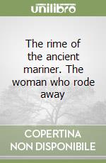 The rime of the ancient mariner. The woman who rode away libro