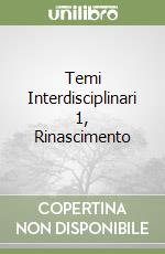 Temi Interdisciplinari 1, Rinascimento libro