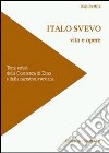 Italo Svevo. Vita e opere libro