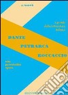 Dante, Petrarca, Boccaccio. Vita, personalità, opere. Per le Scuole superiori libro