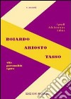 Boiardo-Ariosto-Tasso libro di Menetti Alfredo