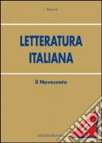 Letteratura italiana. Il Novecento libro