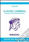 Divina Commedia. Riassunto con dizionario dei nomi. Paradiso (La) libro di Bignami L.