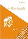 La Divina Commedia. Purgatorio. Testo integrale con versione in prosa libro di Alighieri Dante