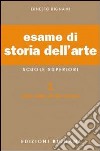 Esame di storia dell'arte. Per il Liceo classico e artistico. Vol. 1: Dalle origini all'arte romana libro