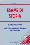 Esame di storia. Per la Scuola media. Vol. 3: Il Novecento libro di Lorenzi A.