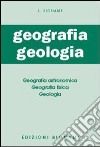 Esame di geografia e di geologia. Per il Liceo classico, scientifico e gli Ist. Magistrali (L') libro
