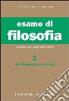 Esame di filosofia. Per le Scuole superiori. Vol. 2: Dal Rinascimento a Kant libro