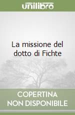 La missione del dotto di Fichte libro