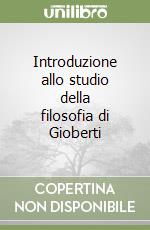 Introduzione allo studio della filosofia di Gioberti libro