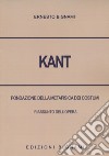 Kant. Fondazione della metafisica dei costumi. Riassunto dell'opera libro di Bignami Ernesto
