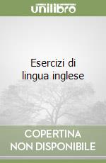 Esercizi di lingua inglese libro