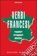 Verbi francesi regolari, irregolari e difettivi libro