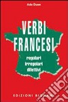 Verbi francesi regolari, irregolari e difettivi libro di Duse Ada