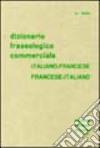 Dizionario fraseologico commerciale italiano-francese e francese-italiano libro di Duse Ada