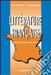 Littérature francaise. Per le Scuole superiori libro di Franchino B. Boutégège Régine