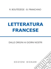 Letteratura francese. Per le Scuole libro