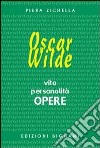 Oscar Wilde. Vita, personalità, opere. Ediz. italiana e inglese libro