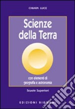 Scienze della terra. Con elementi di geografia e astronomia libro