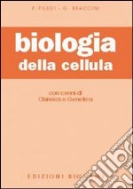 Biologia della cellula. Con cenni di chimica e genetica. Per le Scuole Superiori