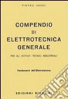 Compendio di elettrotecnica generale. Fondamenti dell'elettrotecnica libro