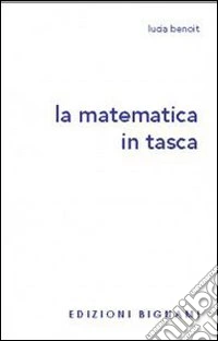 La matematica in tasca. Per le Scuole superiori