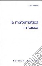 La matematica in tasca. Per le Scuole superiori libro