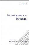 La matematica in tasca. Per le Scuole superiori libro