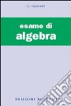 Esame di algebra (L') libro di Damiani Ugo