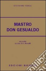 Mastro don Gesualdo. Riassunto e commento. Per le Scuole superiori libro