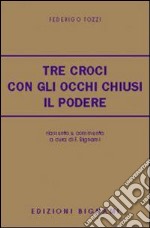 Tre croci. Con gli occhi chiusi. Il podere. Riassunto e commento libro