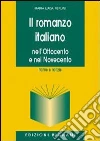 Il romanzo italiano. Nell'Ottocento e nel Novecento libro