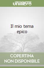 Il mio tema epico