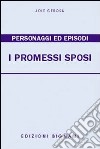 Promessi sposi. Personaggi ed episodi (I) libro