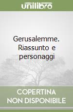 Gerusalemme. Riassunto e personaggi libro