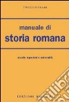 Manuale di storia romana. Per le Facoltà di lettere libro