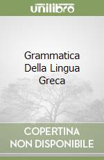 Grammatica Della Lingua Greca libro