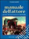 Manuale dell'attore libro