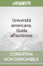 Università americana. Guida all'iscrizione