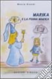 Marika e la penna magica libro