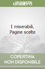 I miserabili. Pagine scelte libro