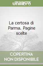 La certosa di Parma. Pagine scelte libro
