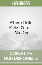 Albero Delle Mele D'oro - Altri Ori libro