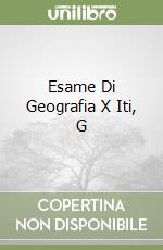 Esame Di Geografia X Iti, G libro