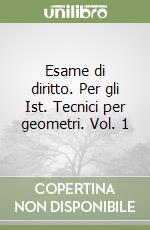 Esame di diritto. Per gli Ist. Tecnici per geometri. Vol. 1 libro