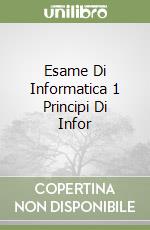 Esame Di Informatica 1 Principi Di Infor libro